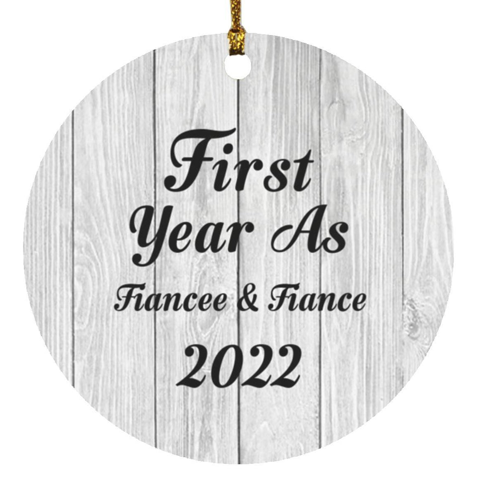 First Year As Fiancee & Fiance 2022 - Circle Ornament F