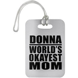 Donna World's Okayest Mom - Luggage Bag Tag