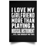 I Love My Girlfriend More Than Playing A Musical Instrument - Poster Portrait