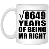 93rd Anniversary Square Root of 8649 Years of Being Mr Right - 11oz Coffee Mug