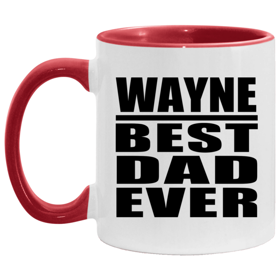 Wayne Best Dad Ever - 11oz Accent Mug Red