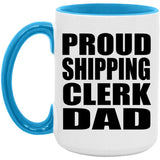 Proud Shipping Clerk Dad - 15oz Accent Mug Blue