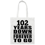102nd Anniversary 102 Years Down Forever to Go - Tote Bag White