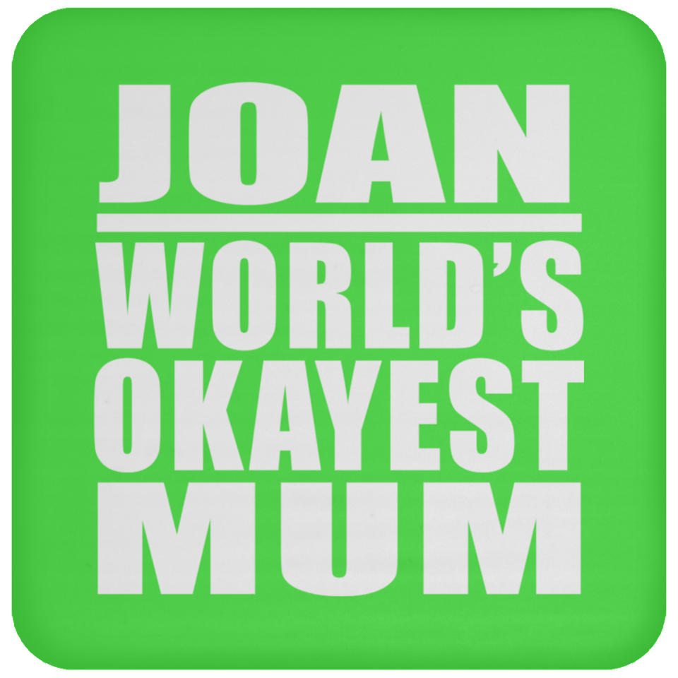 Joan World's Okayest Mum - Drink Coaster