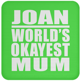 Joan World's Okayest Mum - Drink Coaster