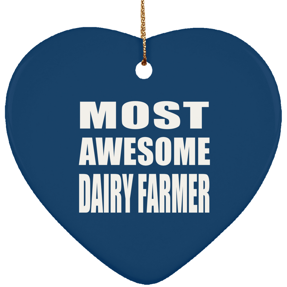 Most Awesome Dairy Farmer - Heart Ornament