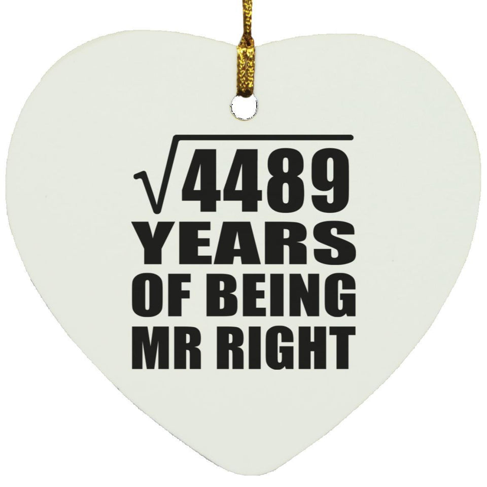 67th Anniversary Square Root of 4489 Years of Being Mr Right - Heart Ornament
