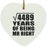 67th Anniversary Square Root of 4489 Years of Being Mr Right - Heart Ornament