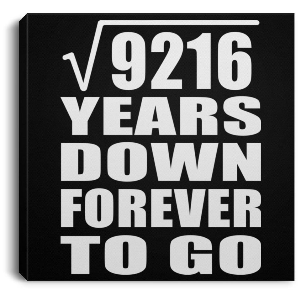 96th Anniversary Square Root of 9216 Years Down Forever To Go - Canvas Square