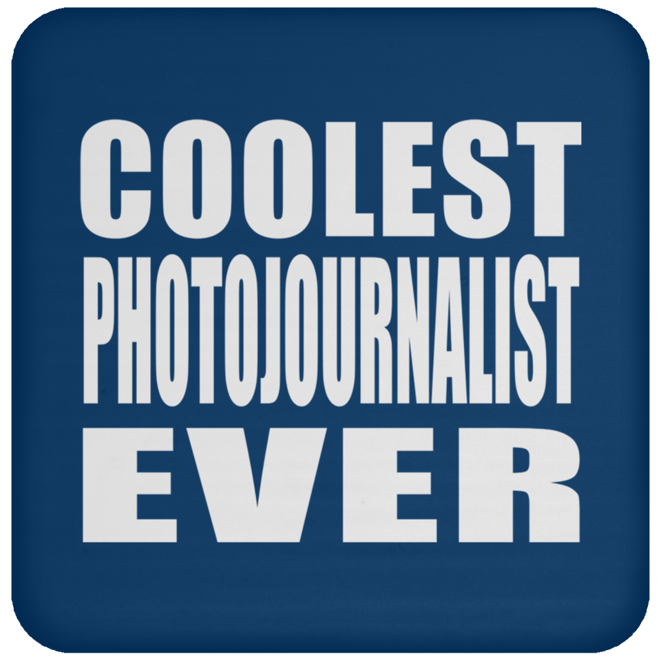 Coolest Photojournalist Ever - Drink Coaster