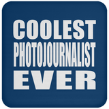 Coolest Photojournalist Ever - Drink Coaster