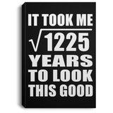 35th Birthday Took Square Root of 1225 Years To Look Good - Canvas Portrait