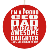 Proud CEO Dad Of Awesome Daughter - Circle Ornament