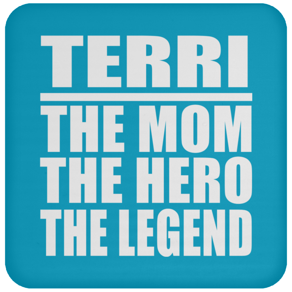 Terri The Mom The Hero The Legend - Drink Coaster