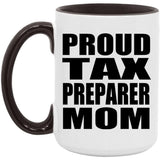 Proud Tax Preparer Mom - 15oz Accent Mug Black
