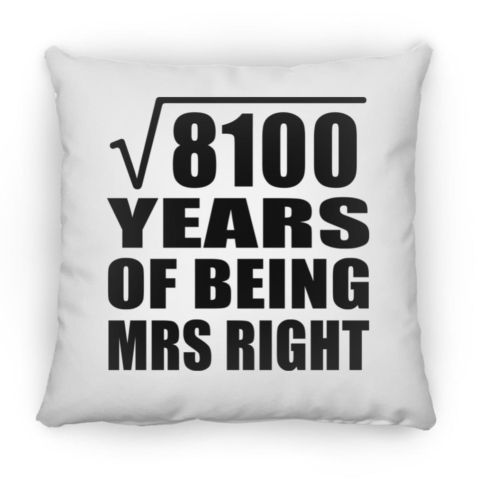 90th Anniversary Square Root of 8100 Years of Being Mrs Right - Throw Pillow