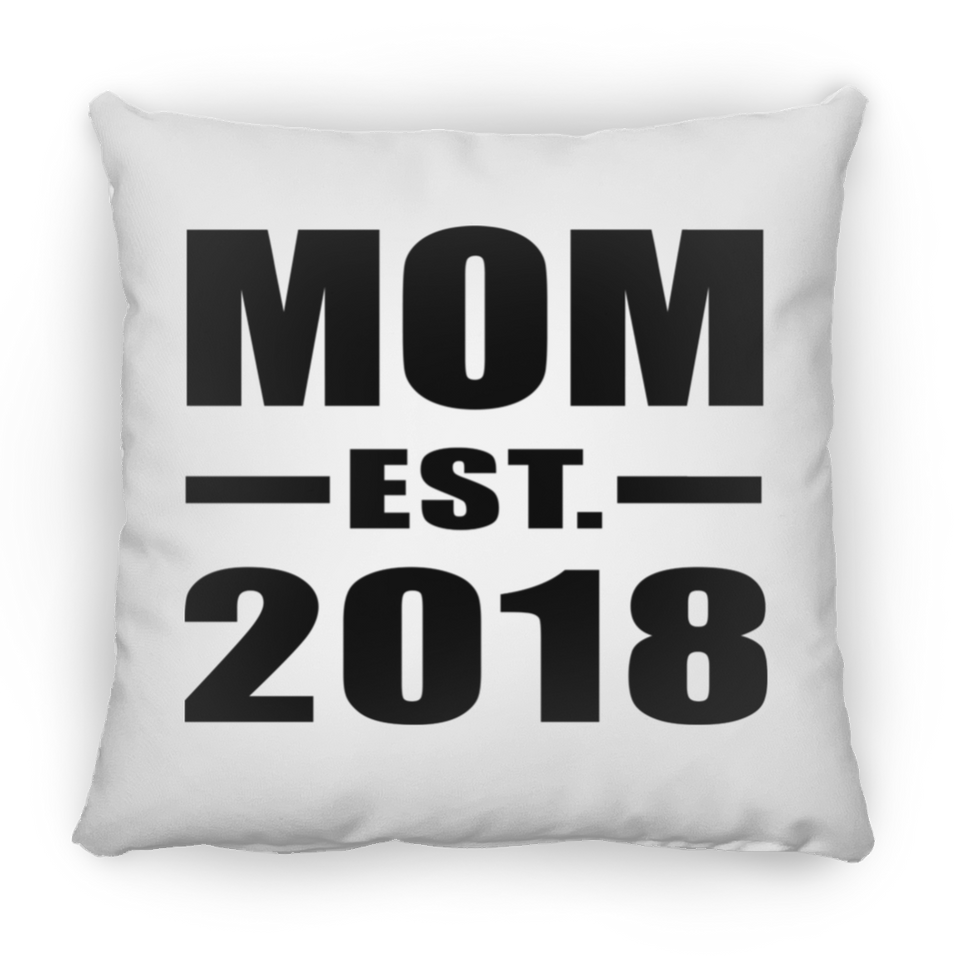 Mom Established EST. 2018 - Throw Pillow