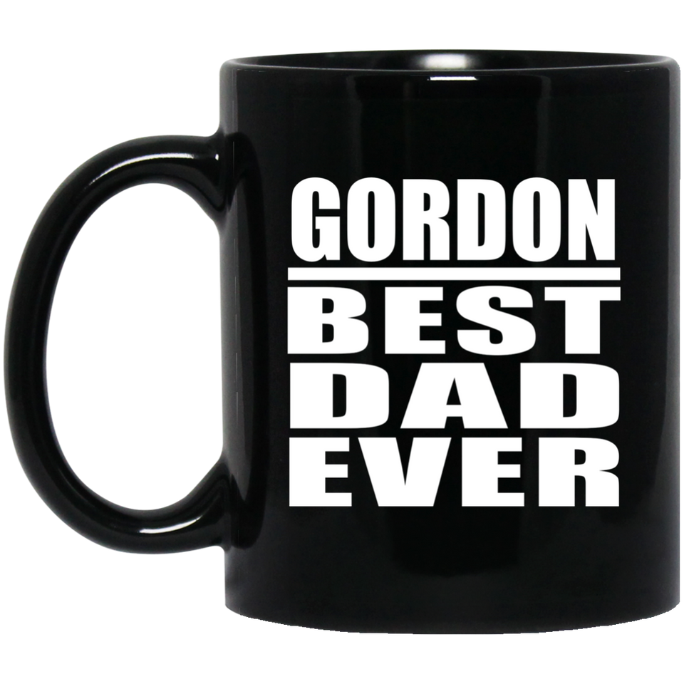 Gordon Best Dad Ever - 11 Oz Coffee Mug Black