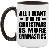 All I Want For Christmas Is More Gymnastics - 15oz Accent Mug Black
