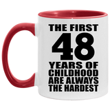 48th Birthday First 48 Years of Childhood Are The Hardest - 11oz Accent Mug Red
