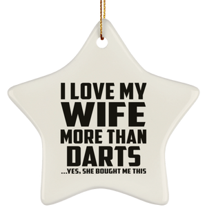 I Love My Wife More Than Darts - Star Ornament