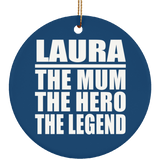 Laura The Mum The Hero The Legend - Circle Ornament