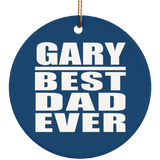 Gary Best Dad Ever - Circle Ornament