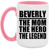 Beverly The Mom The Hero The Legend - 15oz Accent Mug Pink