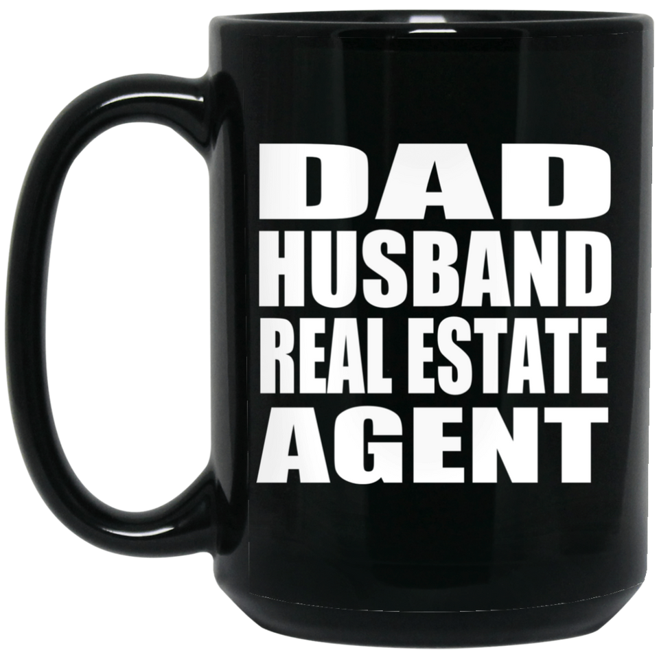 Dad Husband Real Estate Agent - 15oz Coffee Mug Black