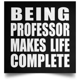 Being Professor Makes Life Complete - Poster Square