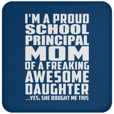Proud School Principal Mom Of Awesome Daughter - Drink Coaster