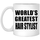 World's Greatest Hair Stylist - 11 Oz Coffee Mug