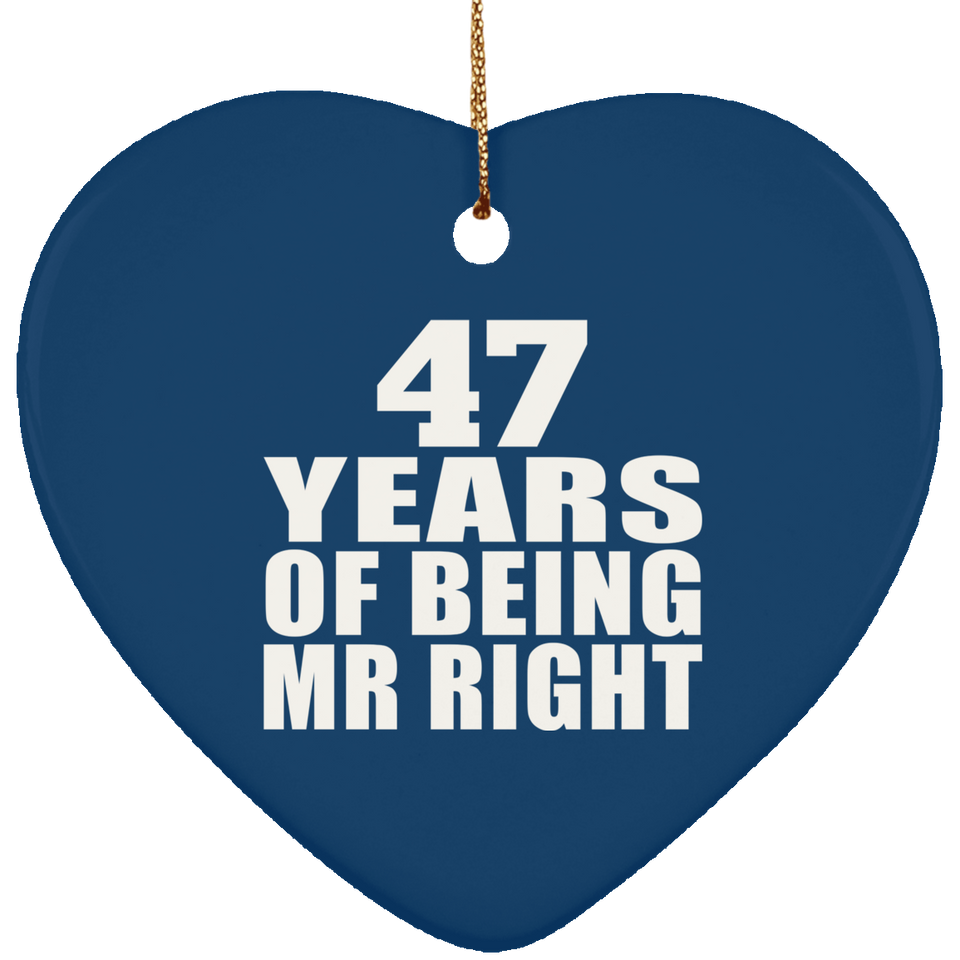 47th Anniversary 47 Years Of Being Mr Right - Heart Ornament