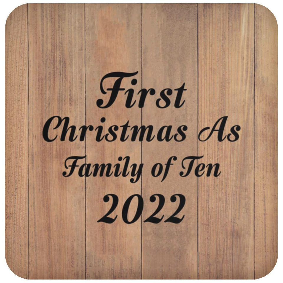 First Christmas As Family Of Ten 2022 - Drink Coaster C