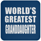 World's Greatest Granddaughter - Drink Coaster