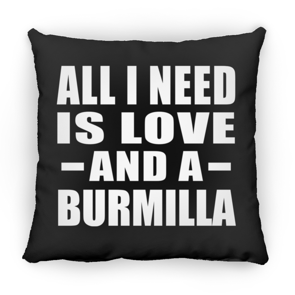 All I Need Is Love And A Burmilla - Throw Pillow Black