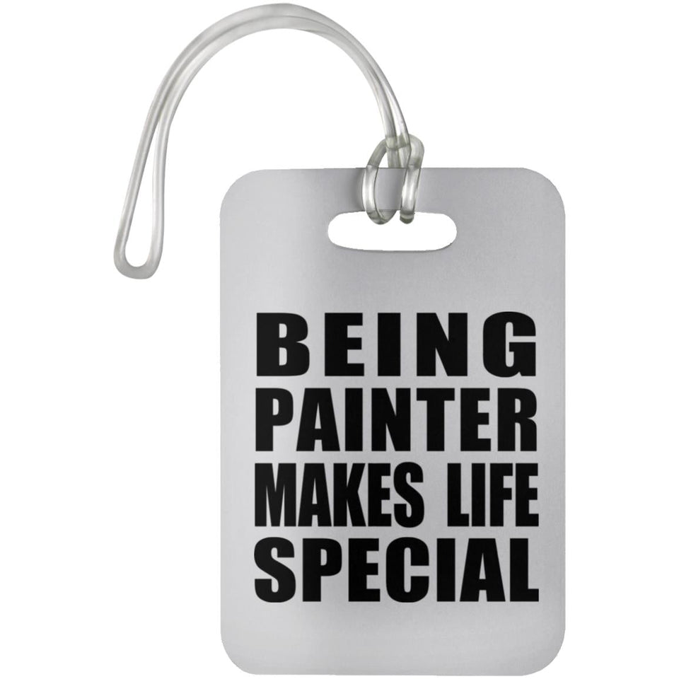 Being Painter Makes Life Special - Luggage Bag Tag
