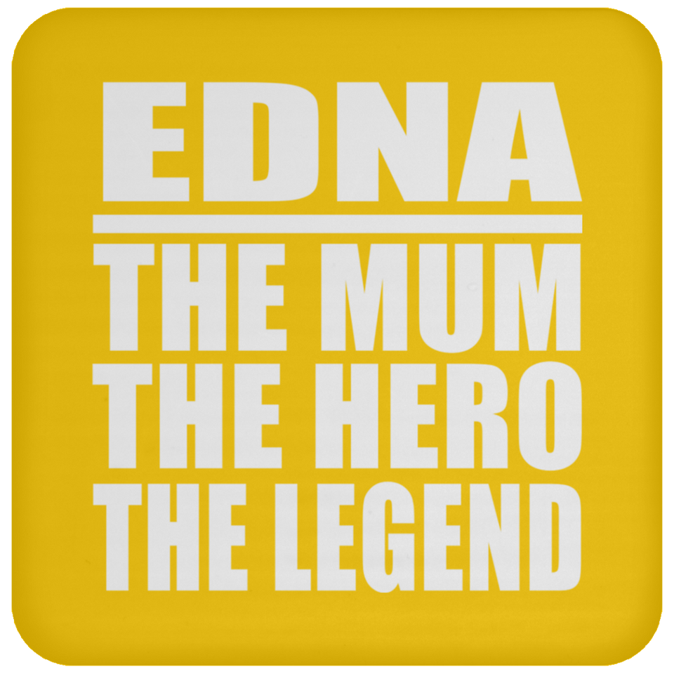 Edna The Mum The Hero The Legend - Drink Coaster