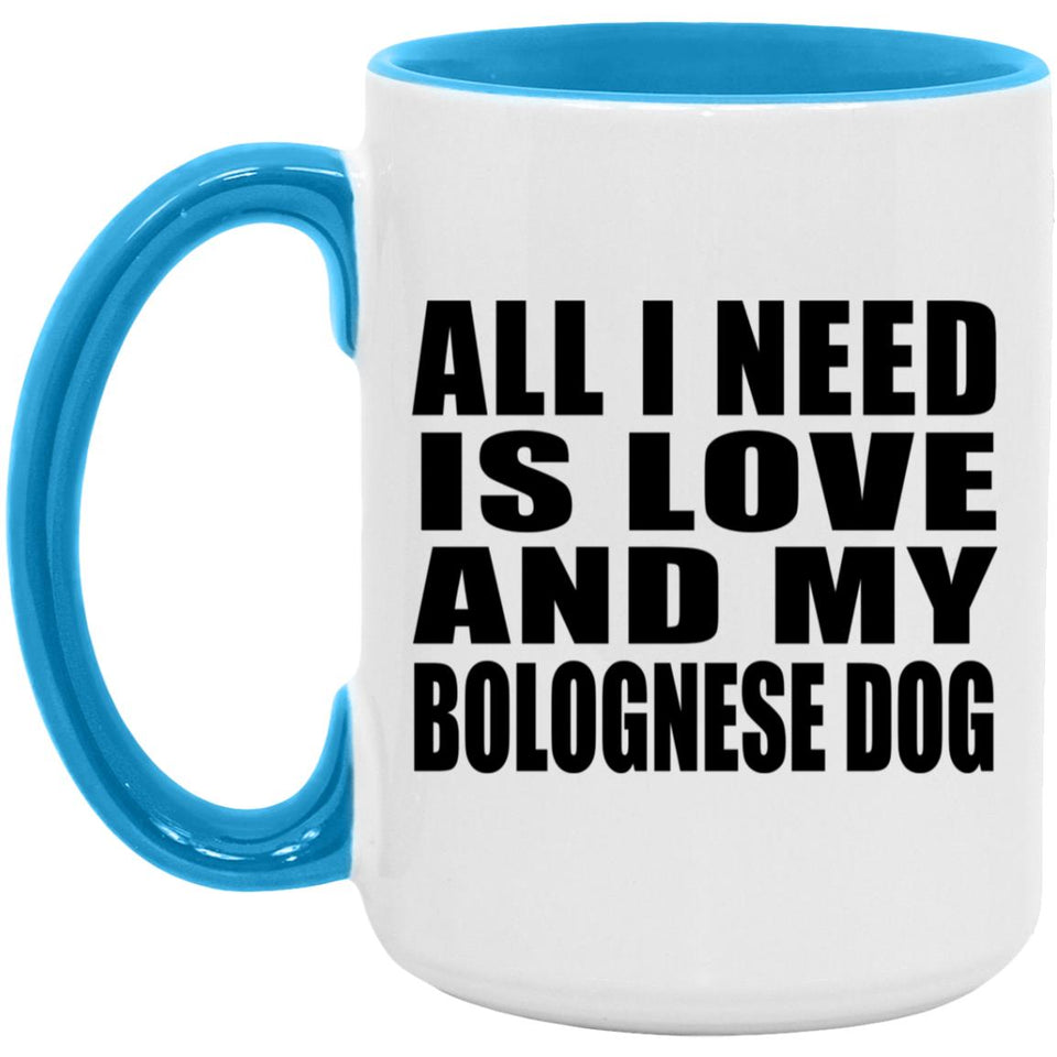 All I Need Is Love And My Bolognese Dog - 15oz Accent Mug Blue