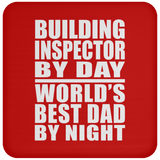 Building Inspector By Day World's Best Dad By Night - Drink Coaster