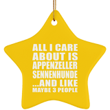 All I Care About Is Appenzeller Sennenhunde - Star Ornament