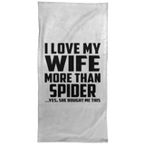 I Love My Wife More Than Spider - Hand Towel