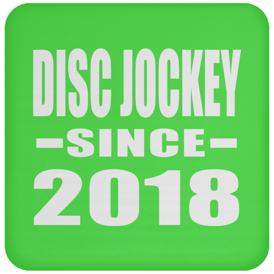 Disc Jockey Since 2018 - Drink Coaster