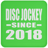 Disc Jockey Since 2018 - Drink Coaster