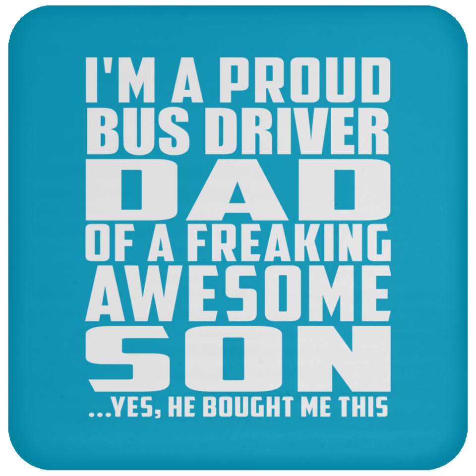Proud Bus Driver Dad Of Awesome Son - Drink Coaster