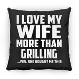 I Love My Wife More Than Grilling - Throw Pillow Black