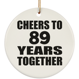 89th Anniversary Cheers To 89 Years Together - Circle Ornament