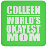 Colleen World's Okayest Mom - Drink Coaster