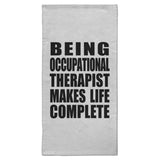 Being Occupational Therapist Makes Life Complete - Hand Towel