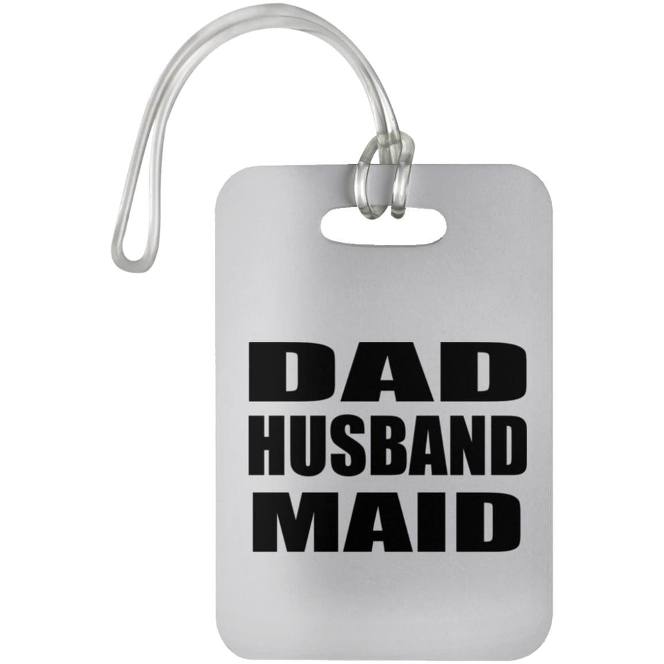 Dad Husband Maid - Luggage Bag Tag